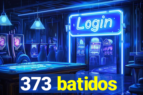 373 batidos